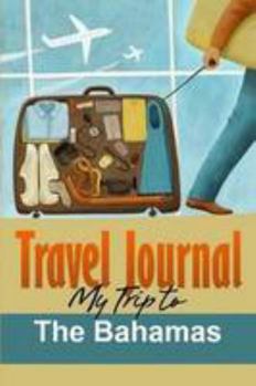 Paperback Travel Journal: My Trip to The Bahamas Book