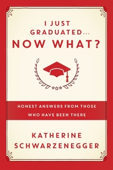 Hardcover I Just Graduated... Now What?: Honest Answers from Those Who Have Been There Book