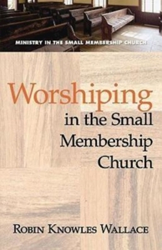 Paperback Worshiping in the Small Membership Church Book