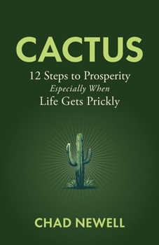 Paperback Cactus: 12 Steps to Prosperity, Especially When Life Gets Prickly Book