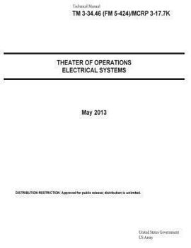 Technical Manual TM 3-34.46 (FM 5-424)/MCRP 3-17.7K Theater of Operations Electrical Systems May 2013