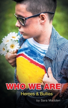 Hardcover Who We Are: Heroes & Bullies Book