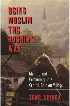 Being Muslim the Bosnian Way - Book  of the Princeton Studies in Muslim Politics