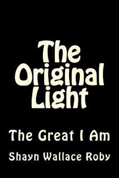 Paperback The Original Light: The Great I Am Book