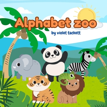 Paperback Alphabet Zoo: by Violet Tackett Book