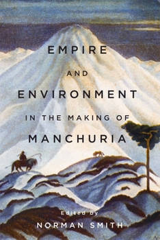 Hardcover Empire and Environment in the Making of Manchuria Book