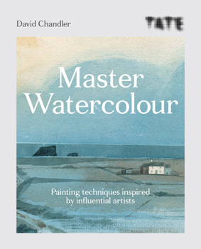 Paperback Tate Master Watercolour: Painting Techniques Inspired by Influential Artists Book