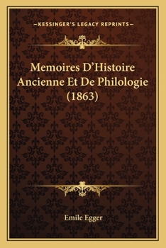 Paperback Memoires D'Histoire Ancienne Et De Philologie (1863) [French] Book