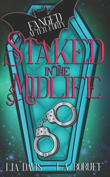 Paperback Staked in the Midlife: A Paranormal Women's Fiction Novel Book