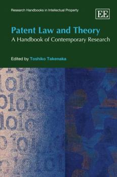 Patent Law: A Handbook of Contemporary Research (Research Handbooks in Intellectual Property Series)
