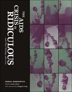 The AIDS Crisis Is Ridiculous and Other Writings, 1986-2003 - Book  of the Writing Art