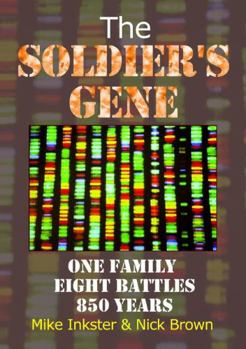 Paperback The Soldier's Gene: One family eight battles 850 years Book