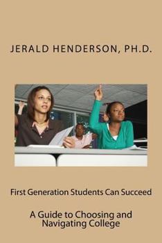 Paperback First Generation Students Can Succeed: A Guide to Choosing and Navigating College Book