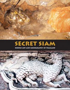 Paperback Secret Siam: Hidden Art & Iconography of Thailand Book