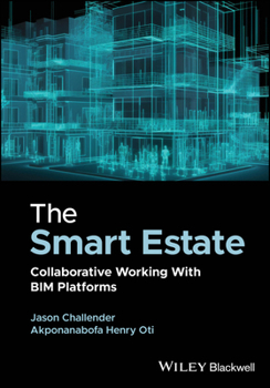 Hardcover The Smart Estate: Collaborative Working with Bim Platforms Book