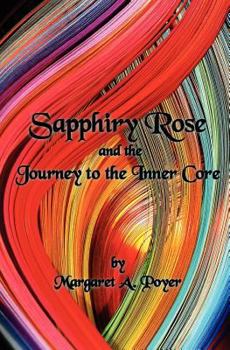 Paperback Sapphiry Rose and the Journey to the Inner Core Book