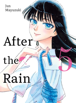 After the Rain, Vol. 5 - Book  of the  / Koi wa ameagari no you ni