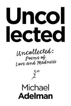 Paperback Uncollected: Uncollected: Poems of Love and Madness Book