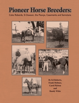 Paperback Pioneer Horse Breeders: Coke Roberds, Si Dawson, the Peavys, Casements and Semotans Book