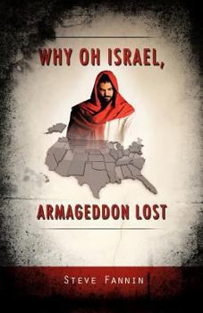 Paperback Why Oh Israel, Armageddon Lost Book