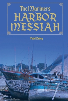 Paperback The Mariners Harbor Messiah Book