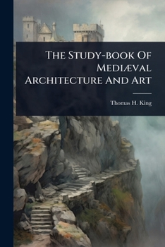 Paperback The Study-book Of MediÃ]val Architecture And Art Book