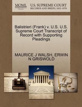 Paperback Balistrieri (Frank) V. U.S. U.S. Supreme Court Transcript of Record with Supporting Pleadings Book