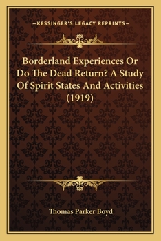 Paperback Borderland Experiences Or Do The Dead Return? A Study Of Spirit States And Activities (1919) Book