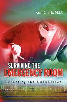 Paperback Surviving the Emergency Room: Expecting the Unexpected Book