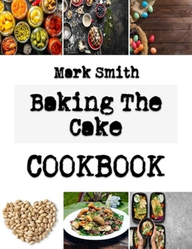 Paperback Baking The Cake: recipes for holiday cookies Book