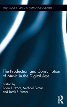 Hardcover The Production and Consumption of Music in the Digital Age Book