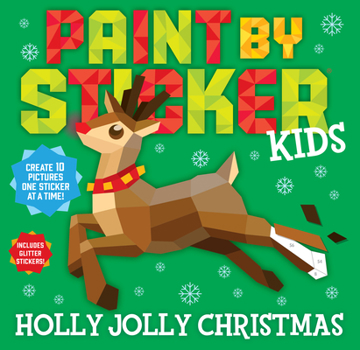 Paperback Paint by Sticker Kids: Holly Jolly Christmas: Create 10 Pictures One Sticker at a Time! Includes Glitter Stickers Book
