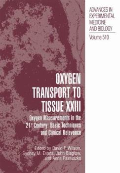 Paperback Oxygen Transport to Tissue XXIII: Oxygen Measurements in the 21st Century: Basic Techniques and Clinical Relevance Book