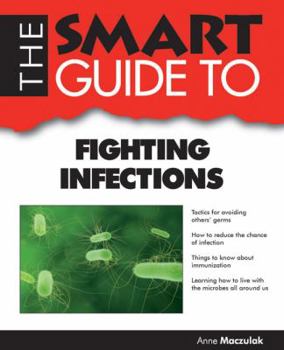 Paperback The Smart Guide to Fighting Infections Book
