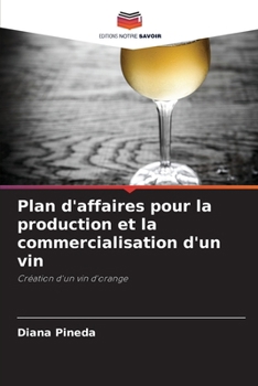 Paperback Plan d'affaires pour la production et la commercialisation d'un vin [French] Book