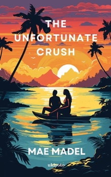 Paperback The Unfortunate Crush [Filipino] Book