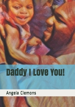 Paperback Daddy I Love You! Book