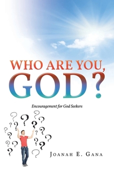 Paperback Who Are You, God?: Encouragement for God Seekers Book