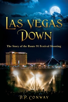 Paperback Las Vegas Down: The Story of the Route 91 Festival Shooting Book