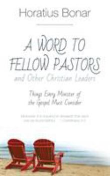 Paperback A Word to Fellow Pastors and Other Christian Leaders: Things Every Minister of the Gospel Must Consider Book
