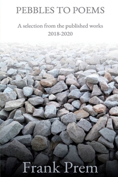 Paperback Pebbles to Poems: A selection from the published works 2018-2020 Book