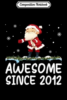Paperback Composition Notebook: Floss Dance Santa Claus Awesome Since 2012 7 years old Gift Journal/Notebook Blank Lined Ruled 6x9 100 Pages Book