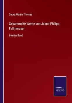 Paperback Gesammelte Werke von Jakob Philipp Fallmerayer: Zweiter Band [German] Book