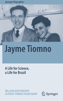 Jayme Tiomno: A Life for Science, a Life for Brazil - Book  of the Springer Biography