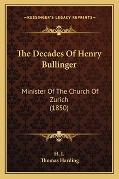 Paperback The Decades Of Henry Bullinger: Minister Of The Church Of Zurich (1850) Book