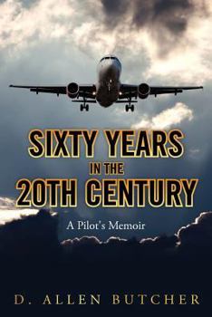 Paperback Sixty Years in the 20th Century: A Pilot's Memoir Book