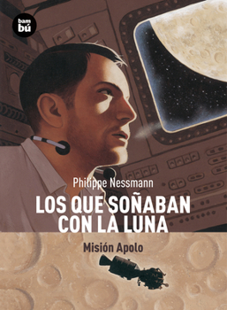 Paperback Los Que Soñaban Con La Luna: Misión Apolo [Spanish] Book