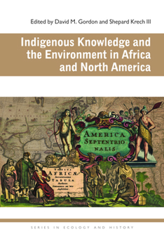 Paperback Indigenous Knowledge and the Environment in Africa and North America Book