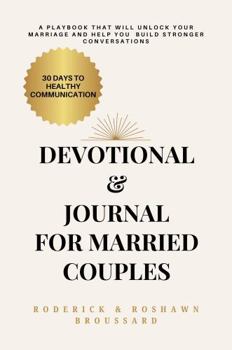 Paperback 30 Days To Healthy Communication: Devotional & Journal For Married Couples Book