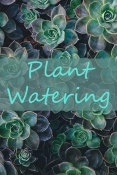 Plant Watering: House Plant Watering Log. Weekly Plant Watering Schedule Journal. Watering Times Tracker for House Plants. My Big House Plant Journal. ... Care for Your House-Plant Family. Notebook